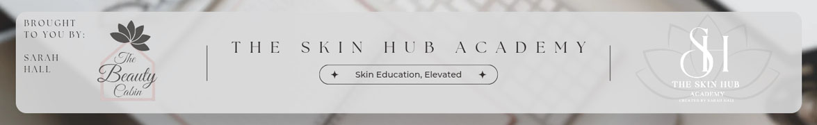 The Skin Hub Academy - Beauty training for real professionals.
